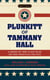 Plunkitt of Tammany Hall - A Series of Very Plain Talks on Very Practical Politics