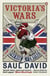 Victoria's Wars - The Rise of Empire