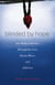 Blinded by Hope - One Mother's Journey Through Her Son's Bipolar Illness and Addiction