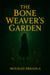 The Bone Weaver’s Garden