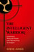 The Intelligent Warrior - Command Personal Power with Martial Arts Strategies