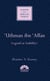 'Uthman ibn 'Affan - Legend or Liability?