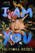 I Am You