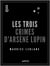 Les Trois Crimes d'Arsène Lupin