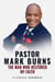 Pastor Mark Burns: The Man Who Restored My Faith