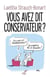 VOUS AVEZ DIT CONSERVATEUR ?