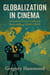 Globalization in Cinema: A Look at Cross-Cultural Storytelling (2000–2005)