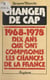 Changer de cap - 1968-1978 : dix années qui ont compromis les chances de la France