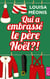 Qui a embrassé le père Noël ?! - la nouvelle comédie romantique de Noël par Louisa Méonis