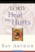 Lord, Heal My Hurts - A Devotional Study on God's Care and Deliverance