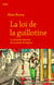 La loi de la guillotine - La véritable histoire de la bande d'Orgères
