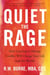 Quiet the Rage - How Learning to Manage Conflict Will Change Your Life (and the World)