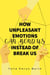 How Unpleasant Emotions Can Bond Us Instead of Break Us
