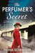 The Perfumer's Secret - Love, and Survival in 1940s Europe - A Sweeping Historical Fiction Must-Read