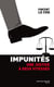 Impunités - Une justice à deux vitesses
