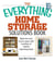 The Everything Home Storage Solutions Book - Make the Most of Your Space With Hundreds of Creative Organizing Ideas