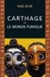 Carthage - Et le monde punique