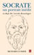 Socrate, un portrait inédit. En deça des Socrate dramatiques