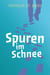 Spuren im Schnee