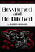 Bewitched and Be Ditched