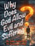 Why Does God Allow Evil and Suffering?