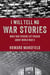 I Will Tell No War Stories - What Our Fathers Left Unsaid About World War II
