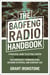 The Baofeng Radio Handbook: A Practical Guide to Getting Started with Baofeng Radio for Emergency Communication, Outdoor Activities, and Everyday Use