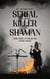 Serial Killer Shaman
