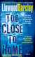 Too Close to Home - A Thriller