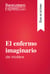 El enfermo imaginario de Molière (Guía de lectura) - Resumen y análisis completo