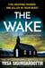 The Wake - Five friends. One devastating reunion. The new thriller from the legendary Icelandic bestseller