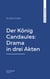 Der König Candaules: Drama in drei Akten