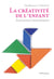 La créativité de l'enfant - Évaluation et développement