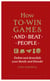 How to win games and beat people - Defeat and demolish your family and friends!