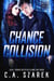 Chance Collision (Crossing Forces Book Two)