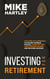 Investing for Retirement: The Over 40's Approach to Picking Winning Stocks, Living off Low-Risk Dividend Income and Retiring Quicker (Investing with Safety)