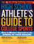 The High School Athlete's Guide to College Sports - How to Market Yourself to the School of Your Dreams