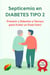 Septicemia en Diabetes Tipo 2: Prevenir y Detectar a Tiempo para Evitar un Final Fatal