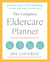 The Complete Eldercare Planner, Revised and Updated 4th Edition - Where to Start, Which Questions to Ask, and How to Find Help