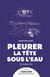 Pleurer la tête sous l'eau - De la pièce Lau