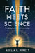 Faith Meets Science: Bridging Belief and Knowledge