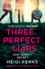 Three Perfect Liars - from the author of Richard & Judy bestseller Now You See Her