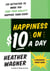 Happiness on $10 a Day - A Recession-Proof Guide