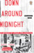 Down Around Midnight - A Memoir of Crash and Survival