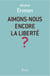 Aimons-nous encore la liberté ?