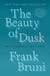The Beauty of Dusk - On Vision Lost and Found