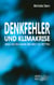 Denkfehler und Klimakrise - Was helfen kann die Welt zu retten