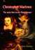 Christopher Marlowe - The Man Who Wrote Shakespeare