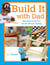 Build It with Dad - Woodworking Fun for the Whole Family