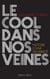 Le cool dans nos veines - Histoire d'une sensibilité